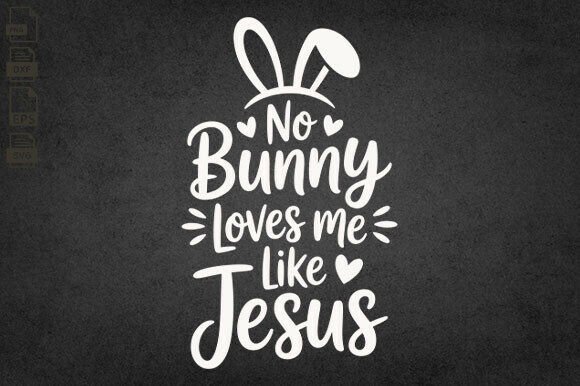 Christian, No Bunny Loves Me Like Jesus: Graphics for Crafts