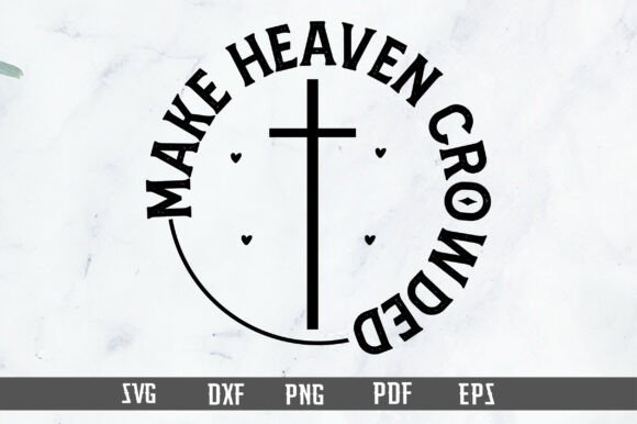 Make Heaven Crowded: A Christian Embroidery Design