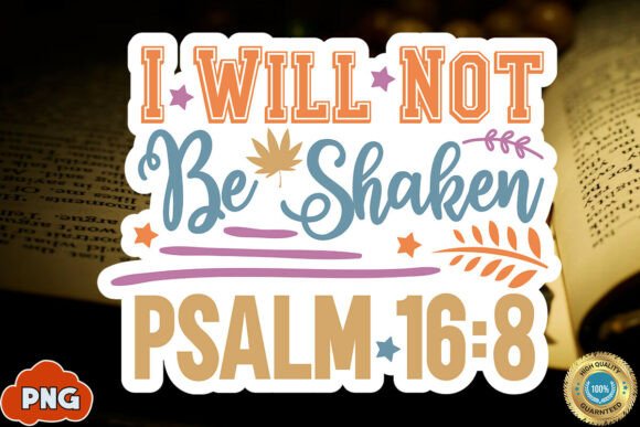 Review: I Will Not Be Shaken Psalm 16 8 Sticker for Graphics and Crafts