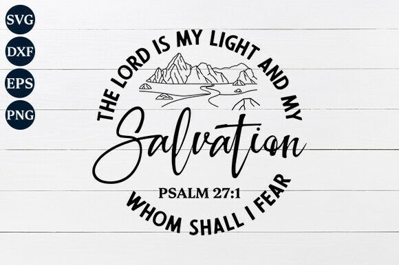 The Lord is My Light and My Salvation