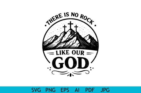 There is No Rock Like Our God Christian Design